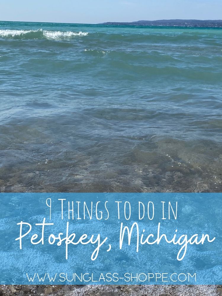 9 Things to do in Petoskey, MI from The Sunglass Shoppe in Petoskey and Traverse City, MI