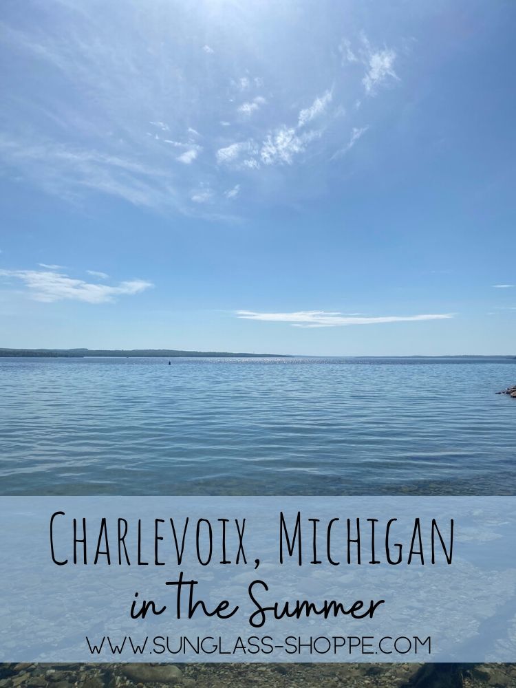 Charlevoix in the Summer from The Sunglass Shoppe in Petoskey and Traverse City, MI