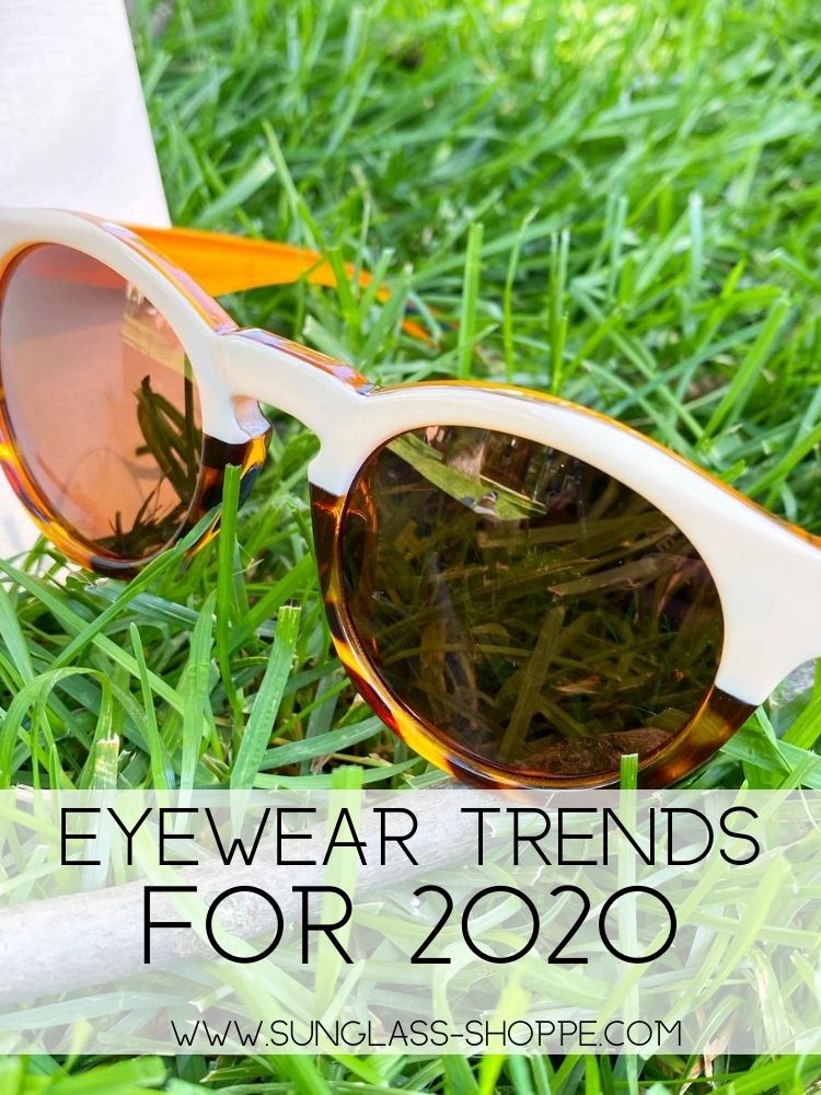 Eyewear trends are constantly changing and we love staying in style and trying out the newest frames, here's the latest on eyewear trends for 2020.